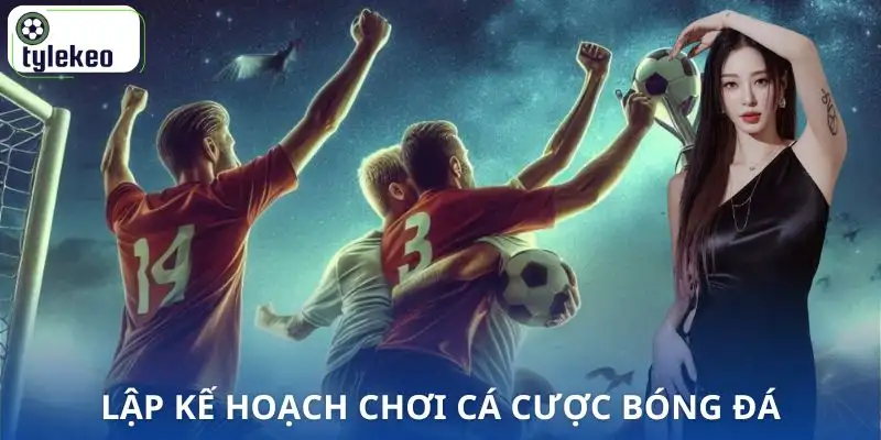 ca-cuoc-bong-da-ao-lap-ke-hoach