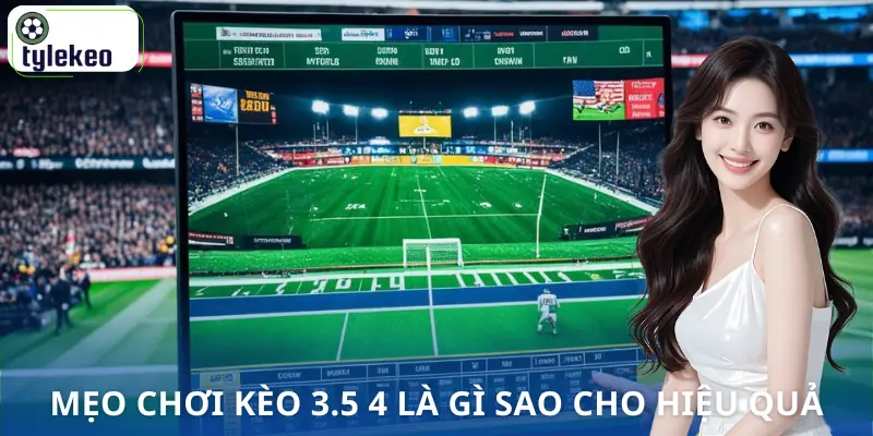 keo-3-5-4-la-gi-meo-choi