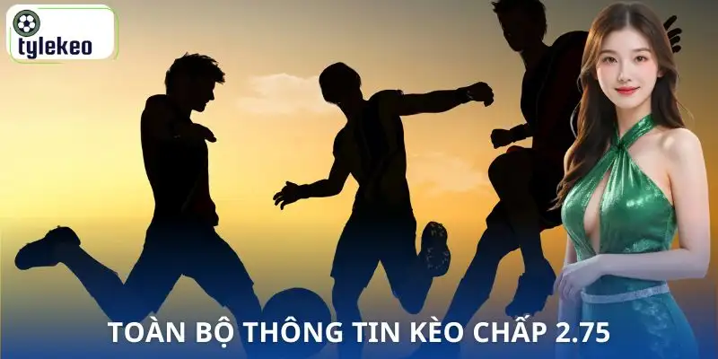 keo-chap-2-75-la-gi-tong-hop-thong-tin